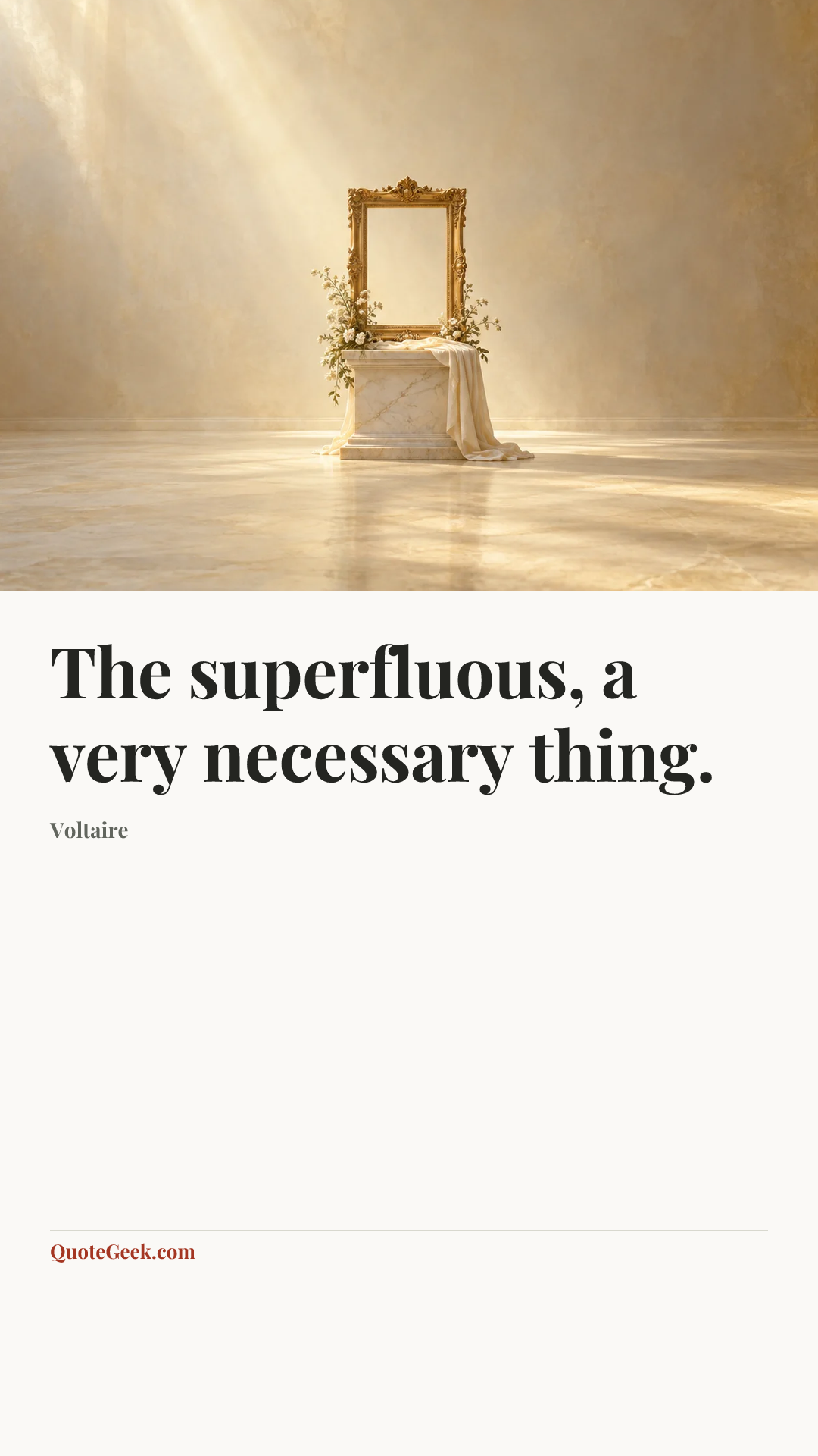 “The superfluous, a very necessary thing.” — Voltaire. Illustrated QuoteGeek card.