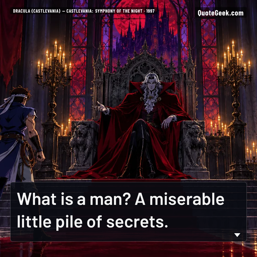 “What is a man? A miserable little pile of secrets.” — Dracula (Castlevania) · Castlevania: Symphony of the Night. Illustrated QuoteGeek card.