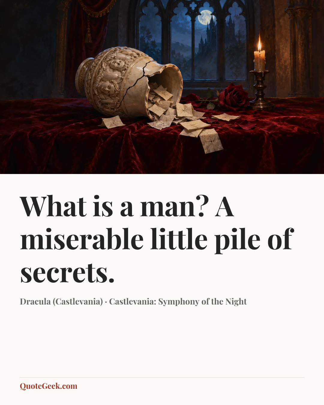 “What is a man? A miserable little pile of secrets.” — Dracula (Castlevania) · Castlevania: Symphony of the Night. Illustrated QuoteGeek card.