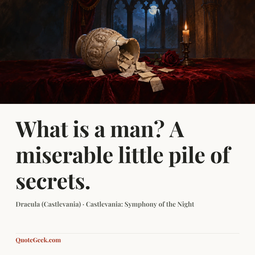 “What is a man? A miserable little pile of secrets.” — Dracula (Castlevania) · Castlevania: Symphony of the Night. Illustrated QuoteGeek card.