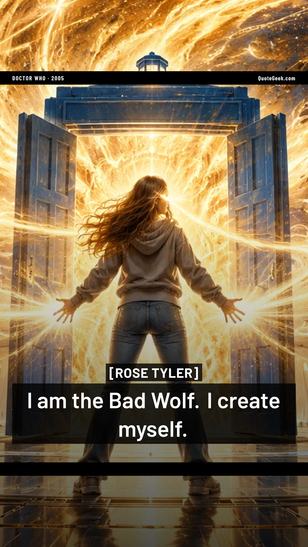 “I am the Bad Wolf. I create myself.” — Rose Tyler · Doctor Who. Illustrated QuoteGeek card.