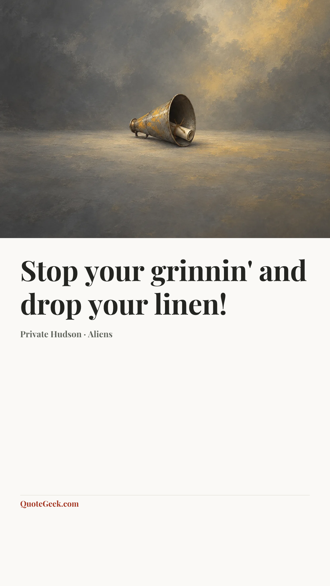 “Stop your grinnin' and drop your linen!” — Private Hudson · Aliens. Illustrated QuoteGeek card.