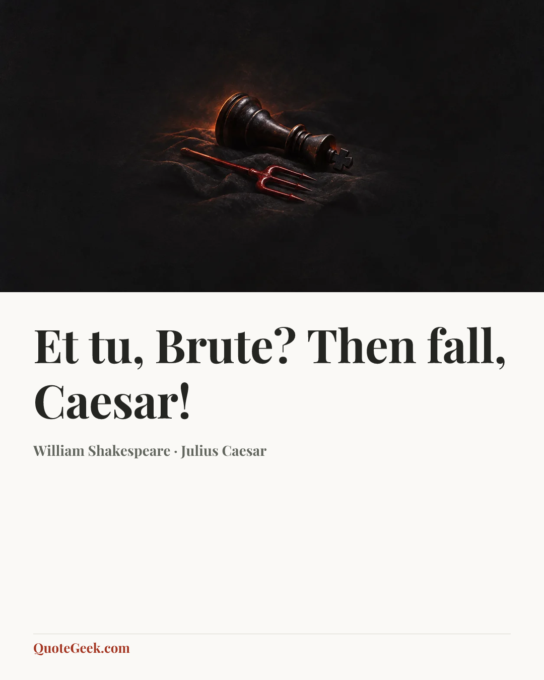“Et tu, Brute? Then fall, Caesar!” — William Shakespeare · Julius Caesar. Illustrated QuoteGeek card.