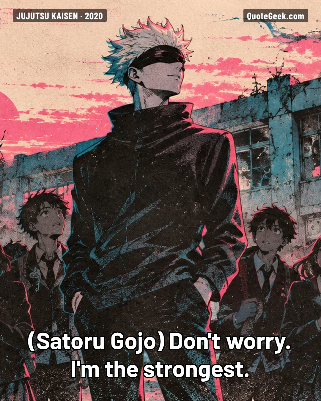 “Don't worry. I'm the strongest.” — Satoru Gojo · Jujutsu Kaisen. Illustrated QuoteGeek card.