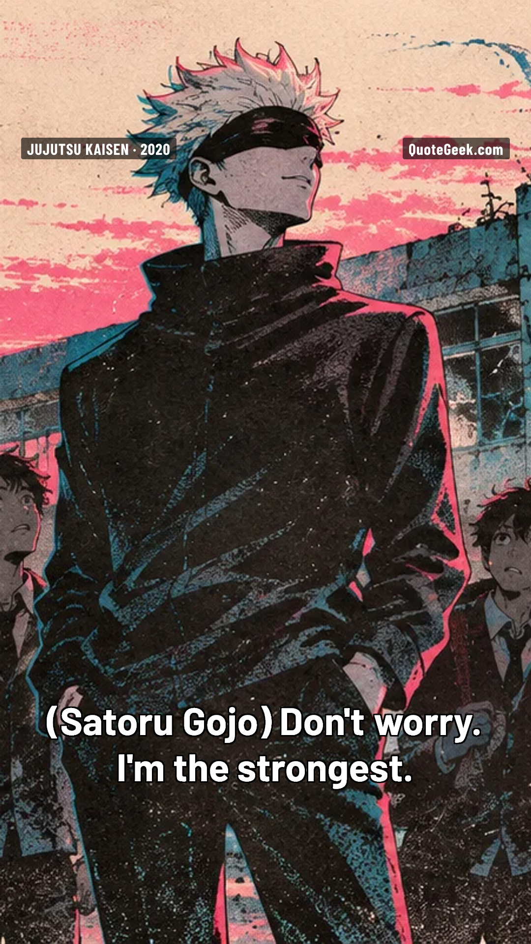 “Don't worry. I'm the strongest.” — Satoru Gojo · Jujutsu Kaisen. Illustrated QuoteGeek card.