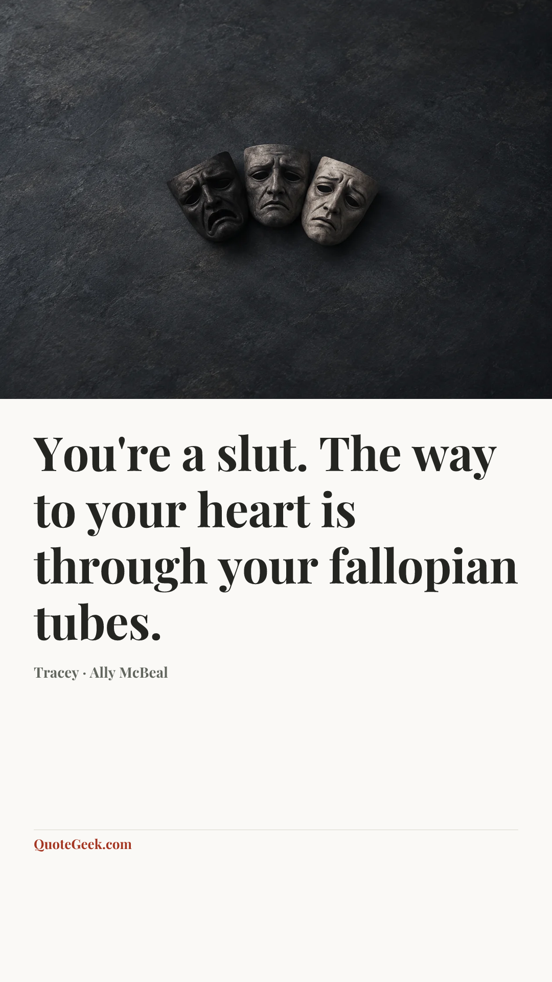 “You're a slut. The way to your heart is through your fallopian tubes.” — Tracey · Ally McBeal. Illustrated QuoteGeek card.