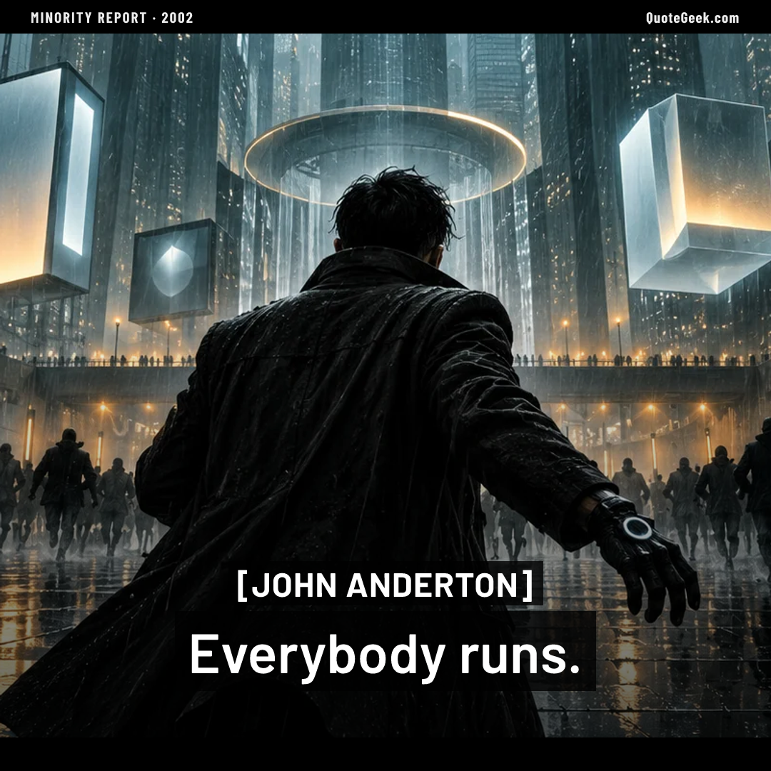 “Everybody runs.” — John Anderton · Minority Report. Illustrated QuoteGeek card.