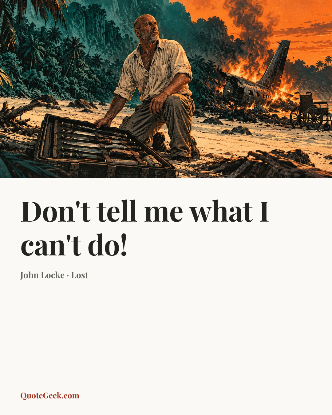 “Don't tell me what I can't do!” — John Locke · Lost. Illustrated QuoteGeek card.