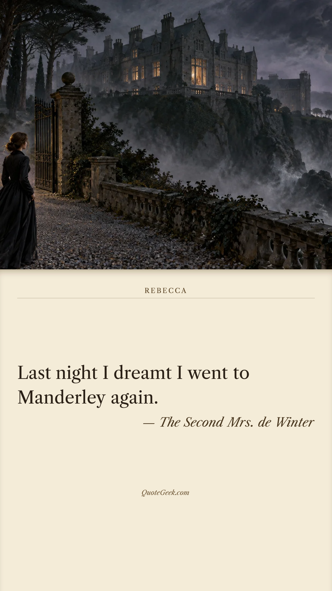 “Last night I dreamt I went to Manderley again.” — The Second Mrs. de Winter · Rebecca. Illustrated QuoteGeek card.