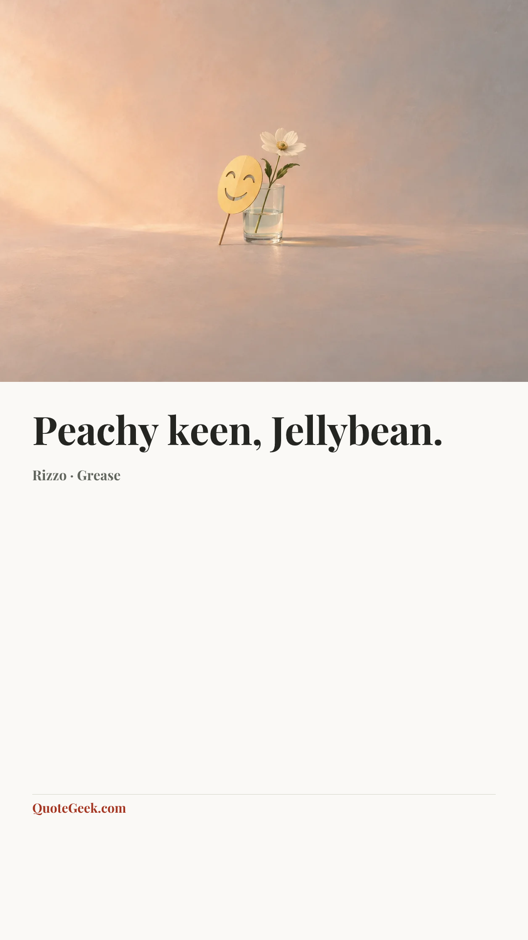 “Peachy keen, Jellybean.” — Rizzo · Grease. Illustrated QuoteGeek card.