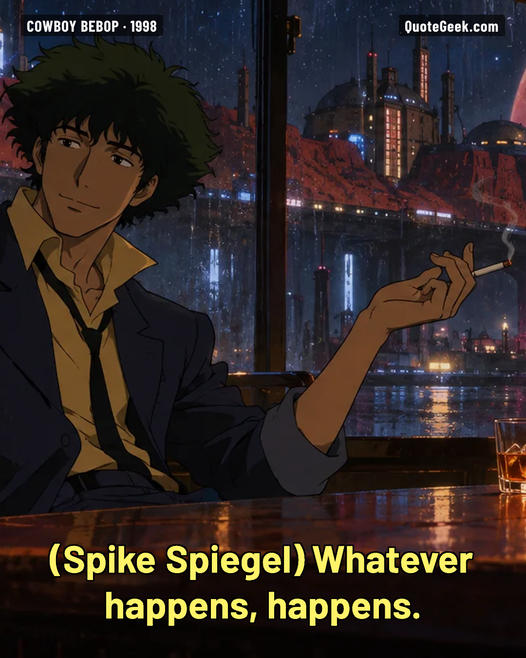 “Whatever happens, happens.” — Spike Spiegel · Cowboy Bebop. Illustrated QuoteGeek card.