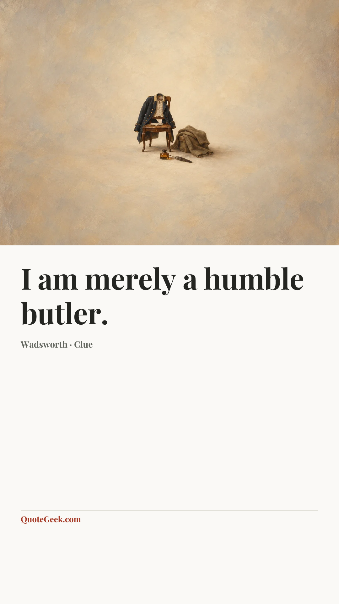 “I am merely a humble butler.” — Wadsworth · Clue. Illustrated QuoteGeek card.