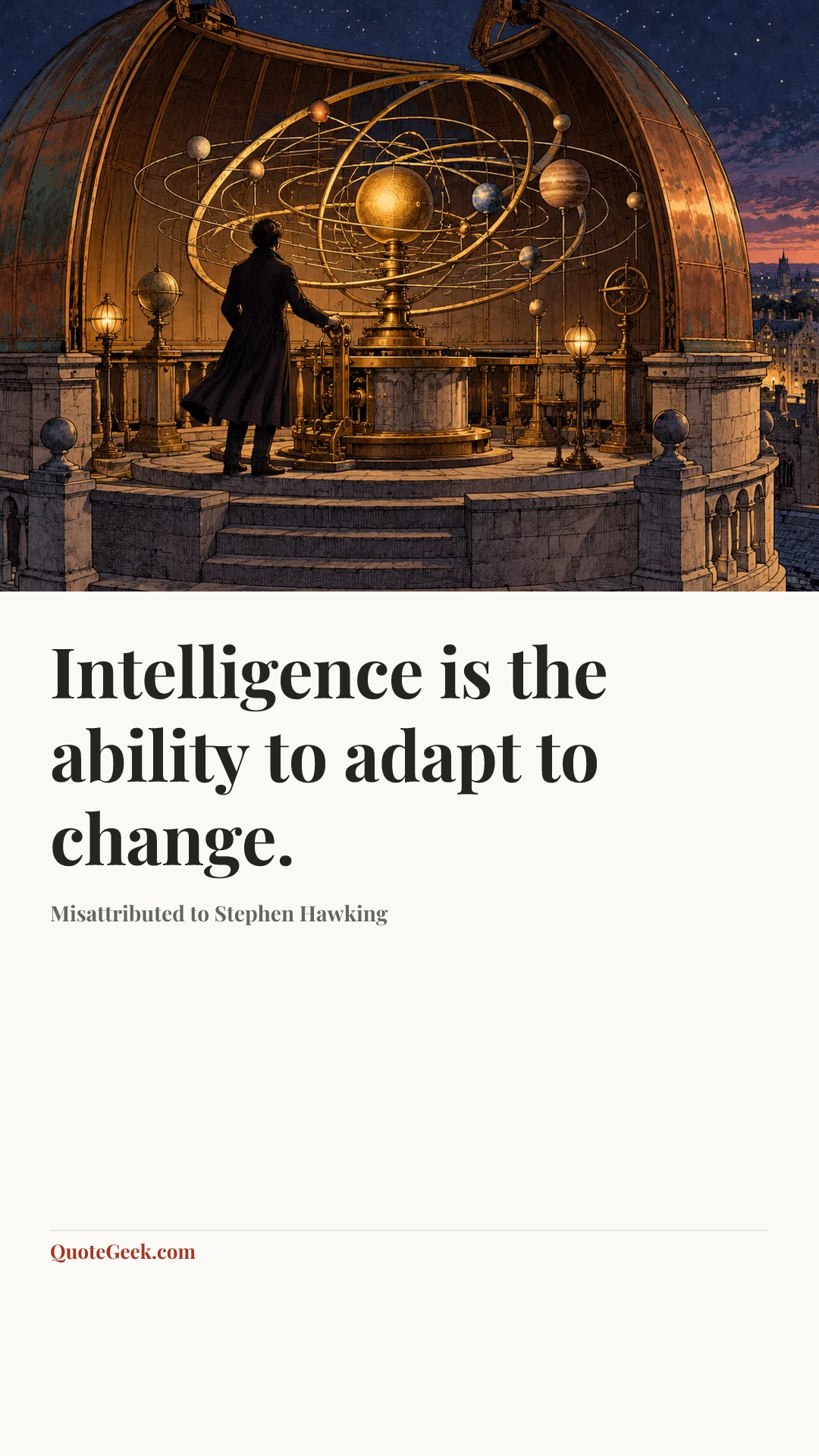 “Intelligence is the ability to adapt to change.” — Misattributed to Stephen Hawking. Illustrated QuoteGeek card.