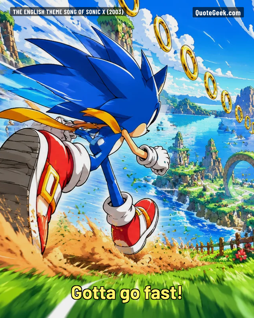 “Gotta go fast!” — The English theme song of Sonic X (2003) · Sonic X. Illustrated QuoteGeek card.