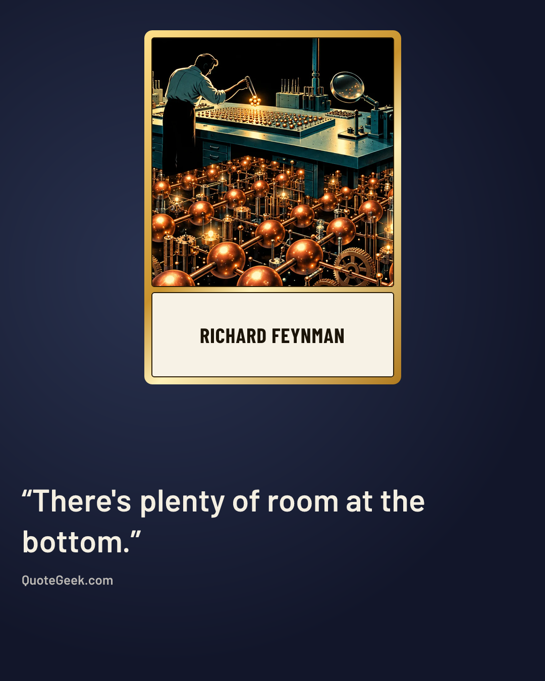 “There's plenty of room at the bottom.” — Richard Feynman. Illustrated QuoteGeek card.