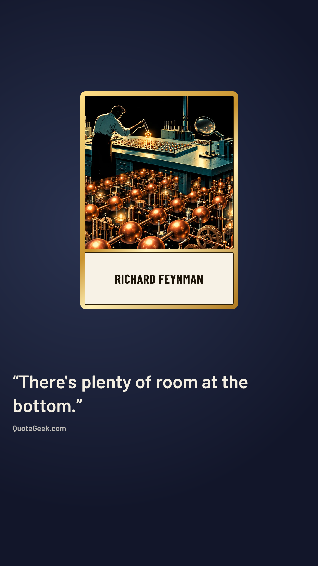 “There's plenty of room at the bottom.” — Richard Feynman. Illustrated QuoteGeek card.