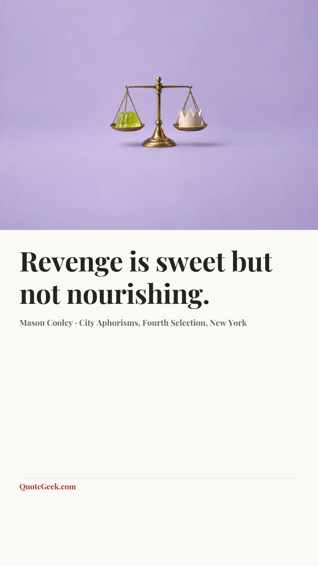 “Revenge is sweet but not nourishing.” — Mason Cooley · City Aphorisms, Fourth Selection, New York. Illustrated QuoteGeek card.