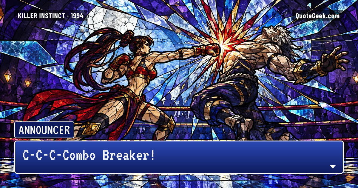 “C-C-C-Combo Breaker!” — Announcer · Killer Instinct. Illustrated QuoteGeek card.