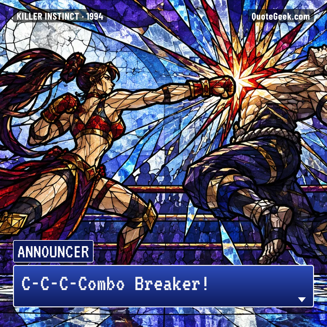 “C-C-C-Combo Breaker!” — Announcer · Killer Instinct. Illustrated QuoteGeek card.
