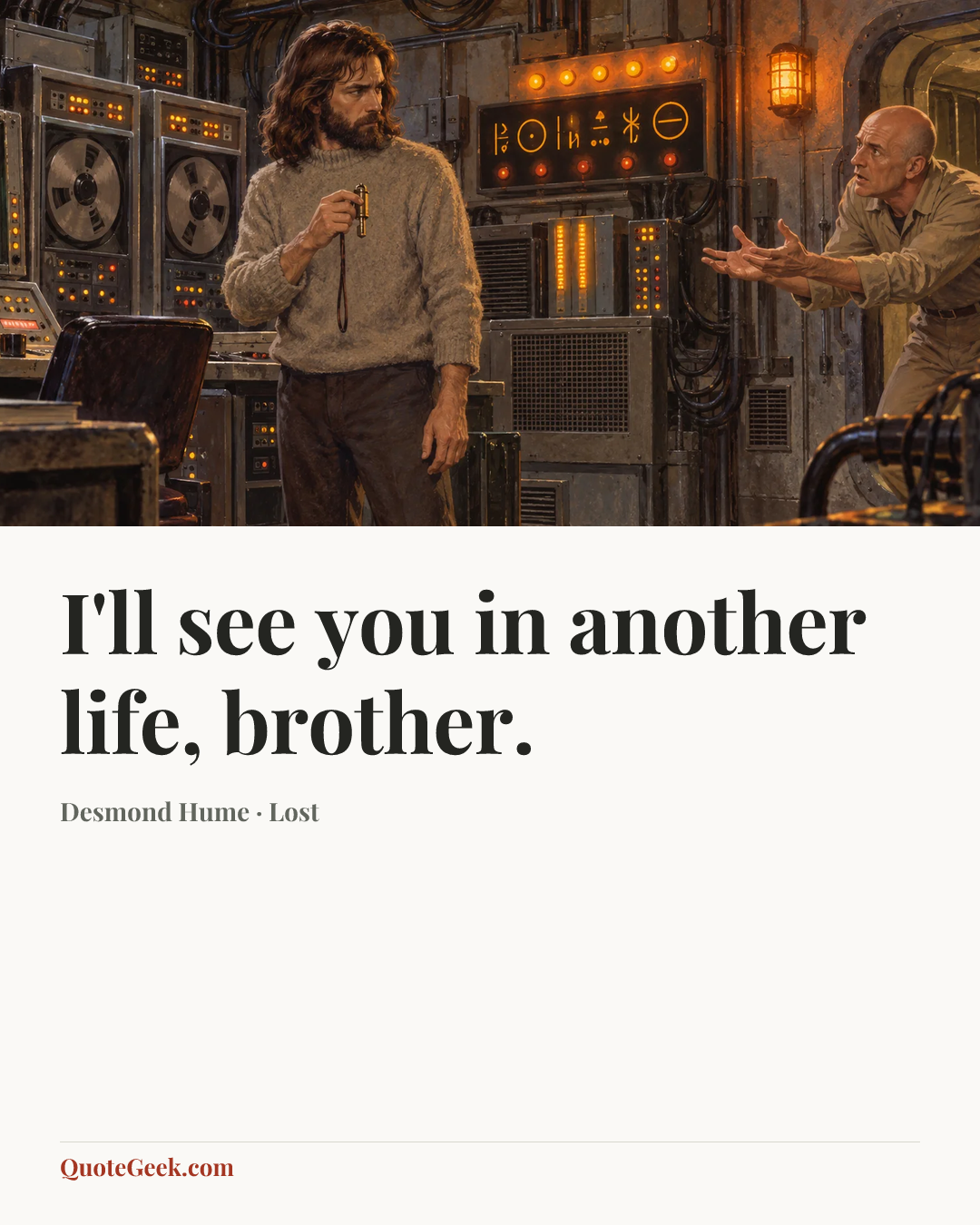 “I'll see you in another life, brother.” — Desmond Hume · Lost. Illustrated QuoteGeek card.