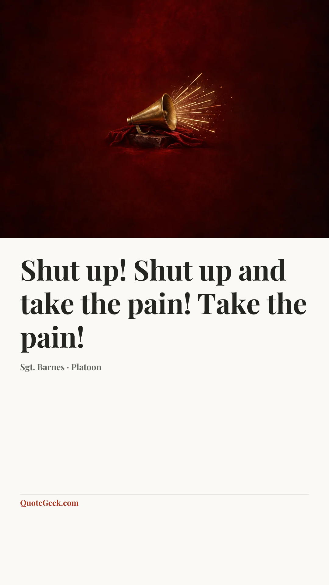 “Shut up! Shut up and take the pain! Take the pain!” — Sgt. Barnes · Platoon. Illustrated QuoteGeek card.