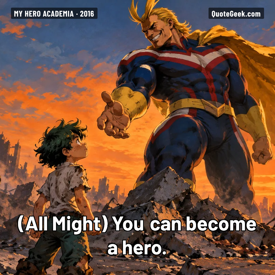 “You can become a hero.” — All Might · My Hero Academia. Illustrated QuoteGeek card.