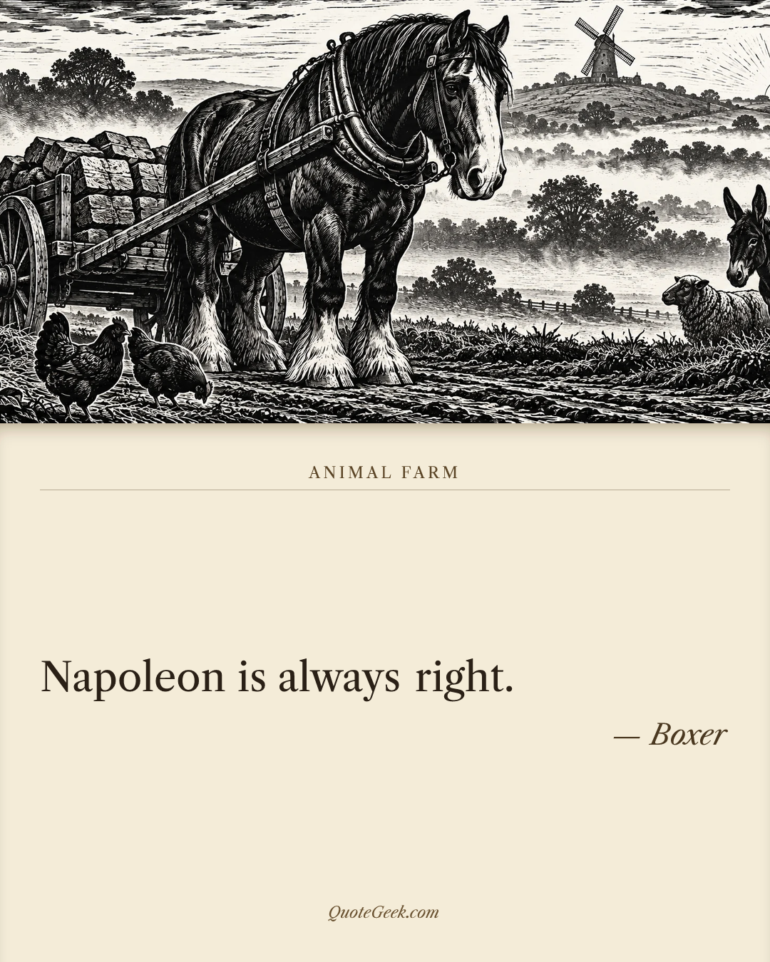 “Napoleon is always right.” — Boxer · Animal Farm. Illustrated QuoteGeek card.