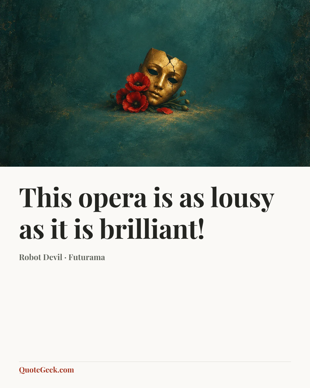“This opera is as lousy as it is brilliant!” — Robot Devil · Futurama. Illustrated QuoteGeek card.