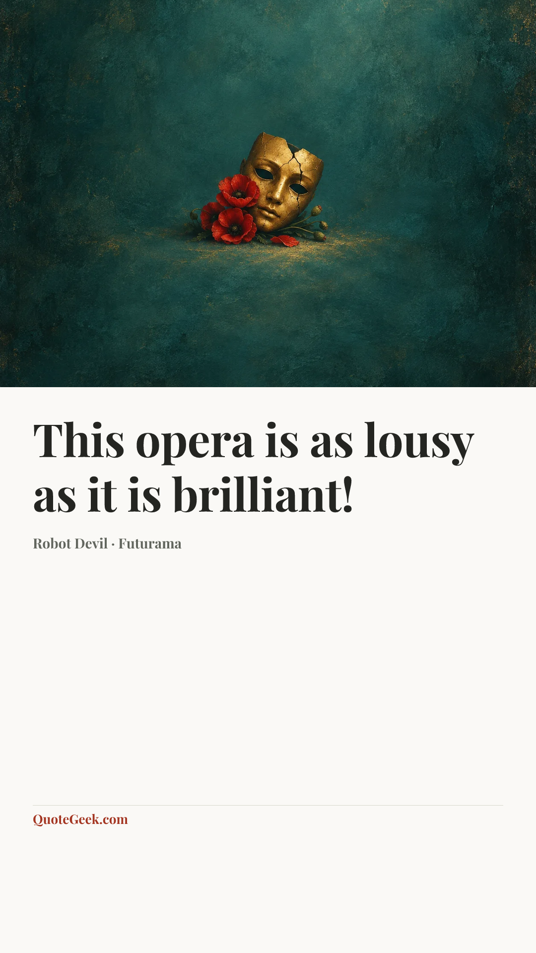 “This opera is as lousy as it is brilliant!” — Robot Devil · Futurama. Illustrated QuoteGeek card.