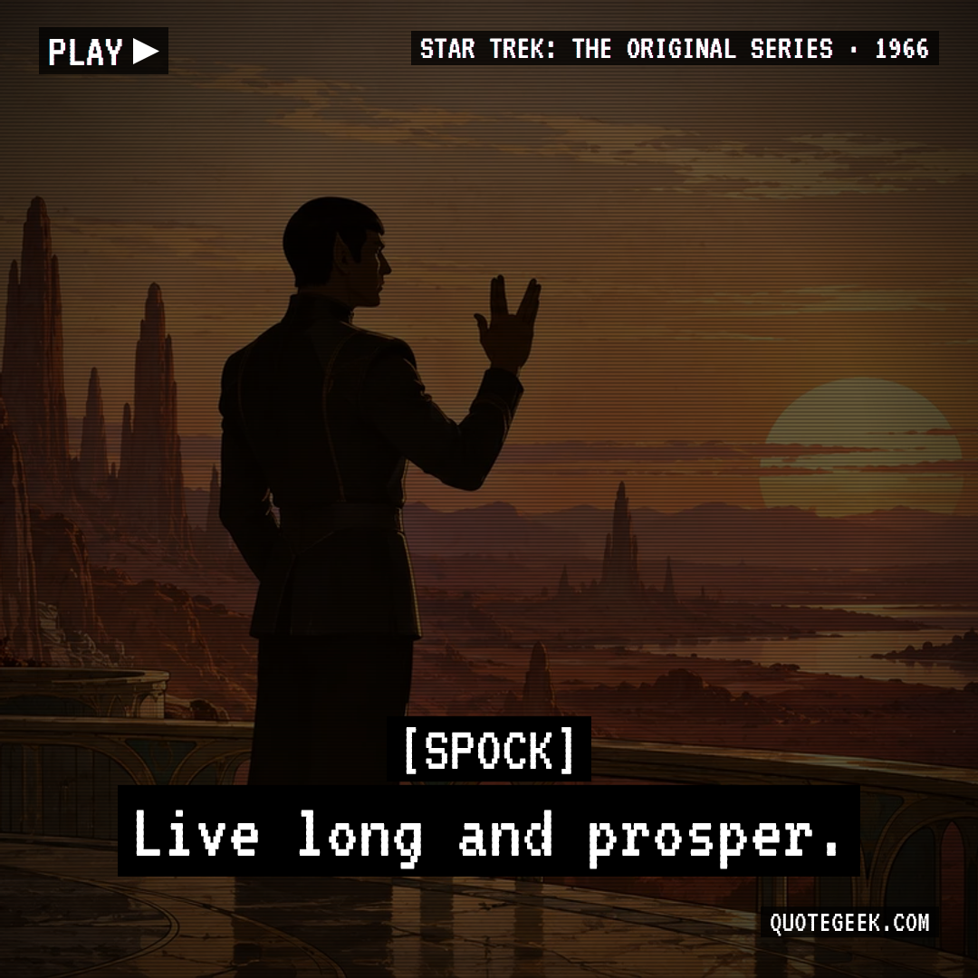 “Live long and prosper.” — Spock · Star Trek: The Original Series. Illustrated QuoteGeek card.