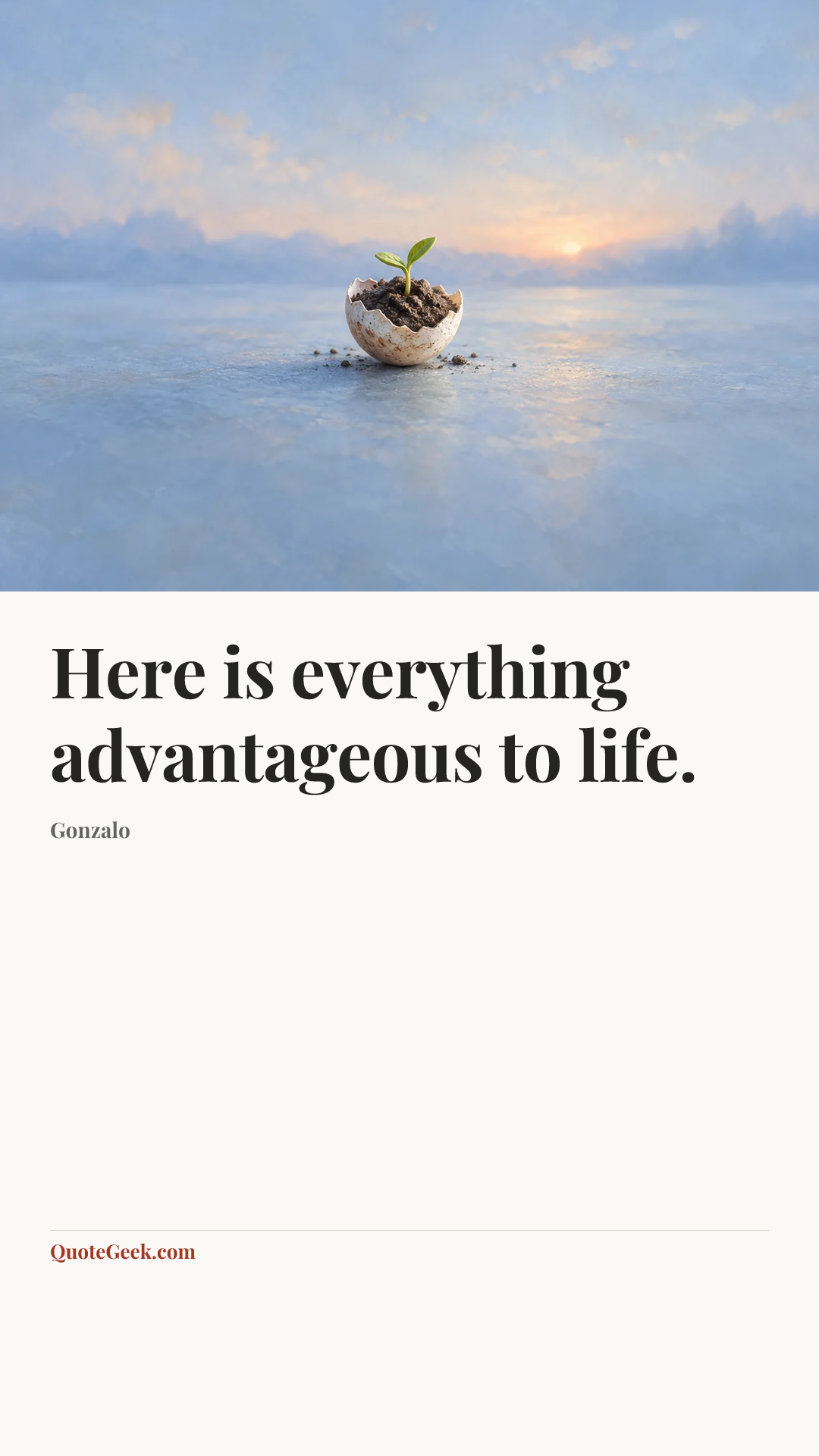 “Here is everything advantageous to life.” — Gonzalo. Illustrated QuoteGeek card.