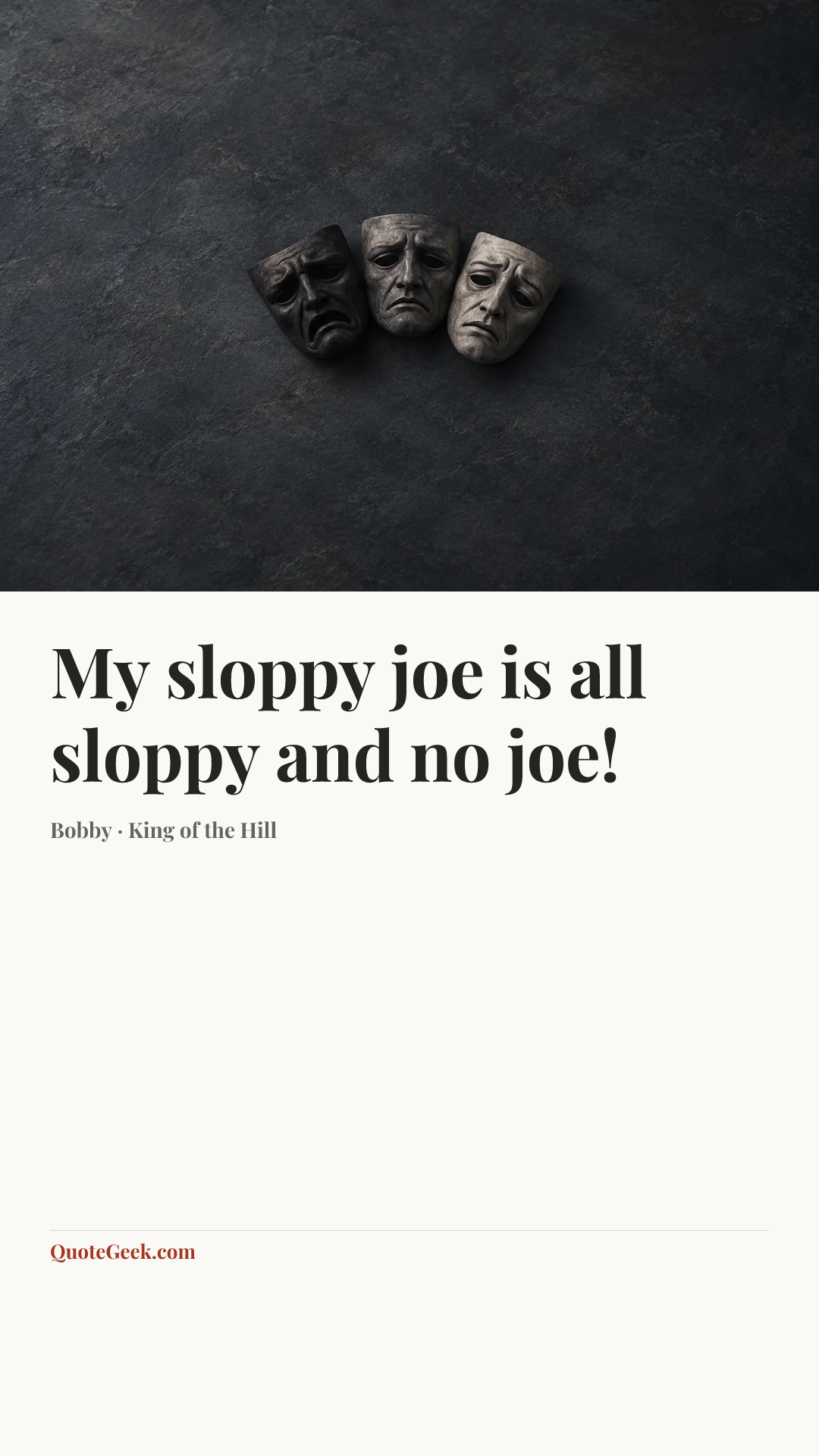 “My sloppy joe is all sloppy and no joe!” — Bobby · King of the Hill. Illustrated QuoteGeek card.