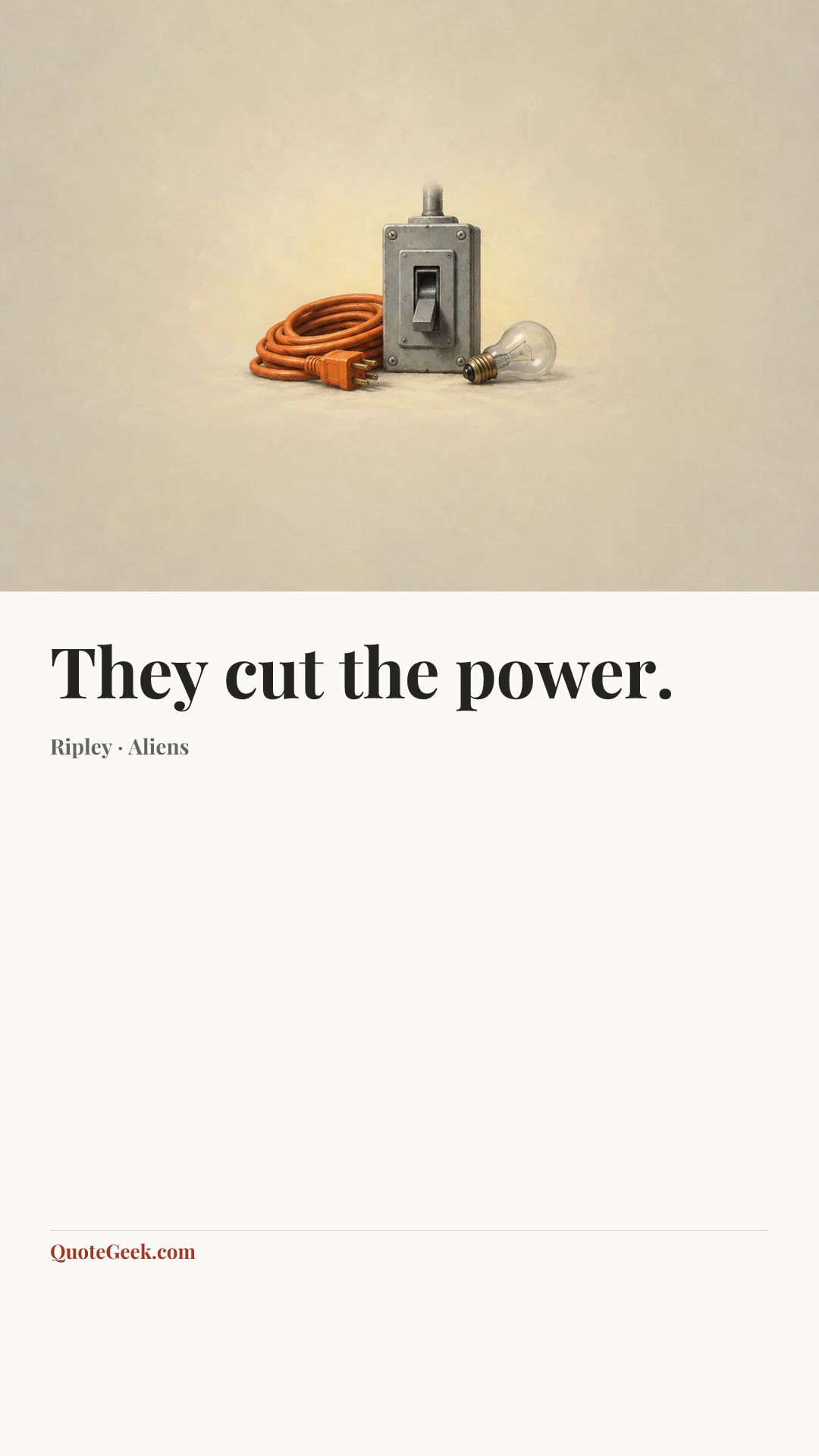 “They cut the power.” — Ripley · Aliens. Illustrated QuoteGeek card.