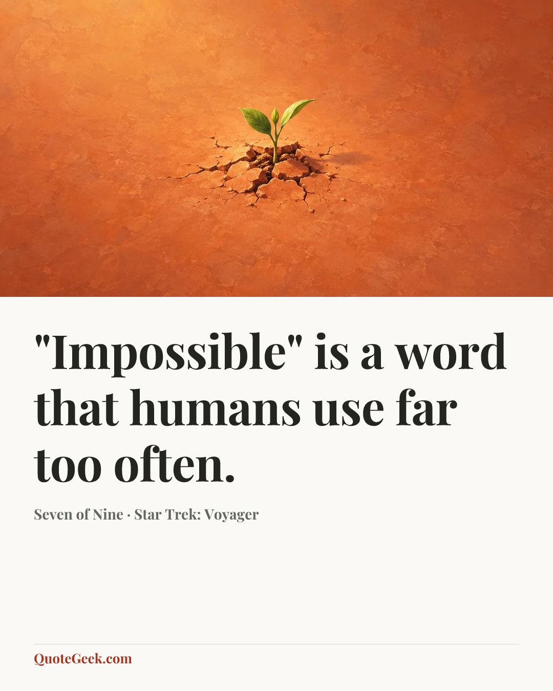 “"Impossible" is a word that humans use far too often.” — Seven of Nine · Star Trek: Voyager. Illustrated QuoteGeek card.