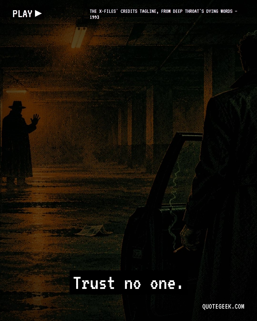 “Trust no one.” — The X-Files' credits tagline, from Deep Throat's dying words · The X-Files. Illustrated QuoteGeek card.