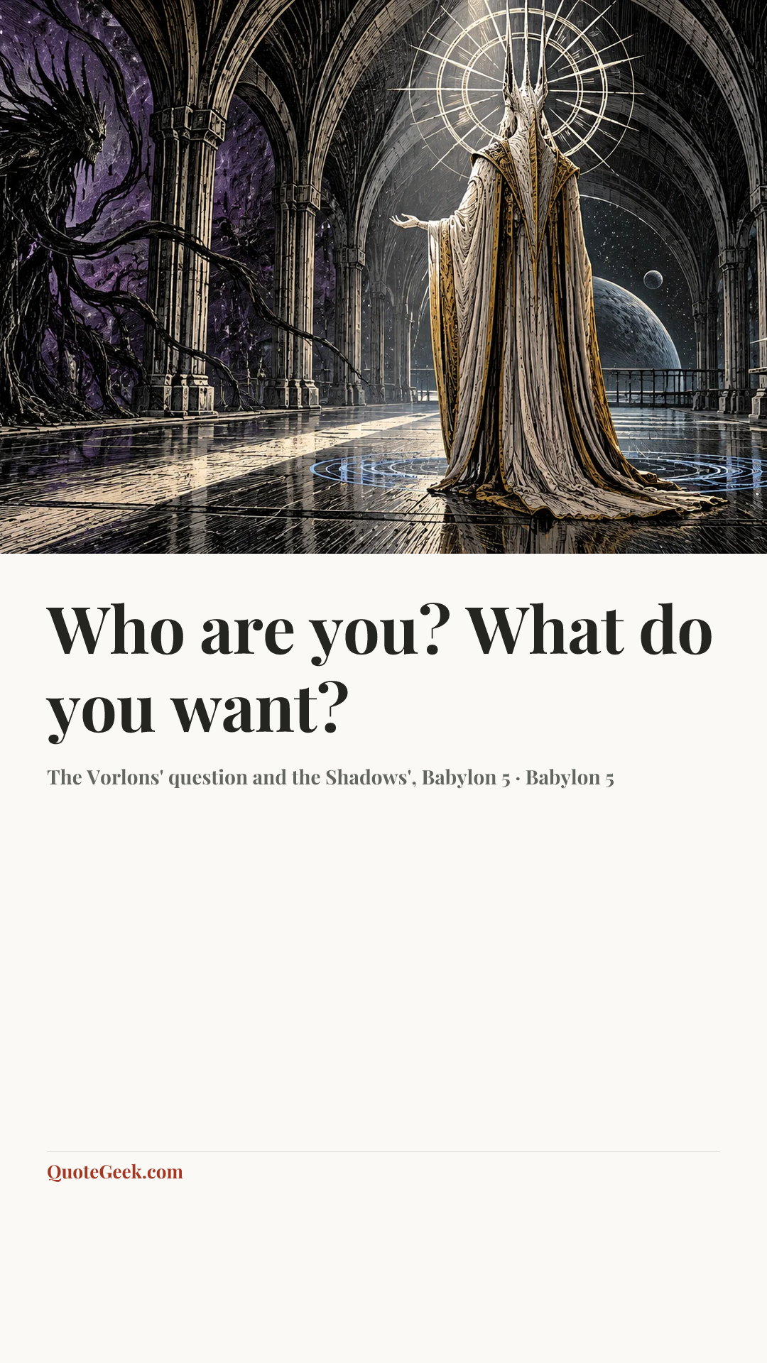 “Who are you? What do you want?” — The Vorlons' question and the Shadows', Babylon 5 · Babylon 5. Illustrated QuoteGeek card.