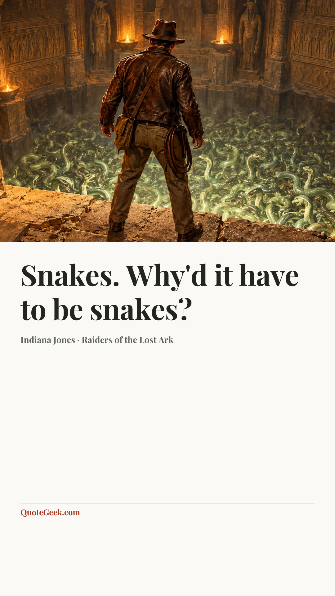 “Snakes. Why'd it have to be snakes?” — Indiana Jones · Raiders of the Lost Ark. Illustrated QuoteGeek card.