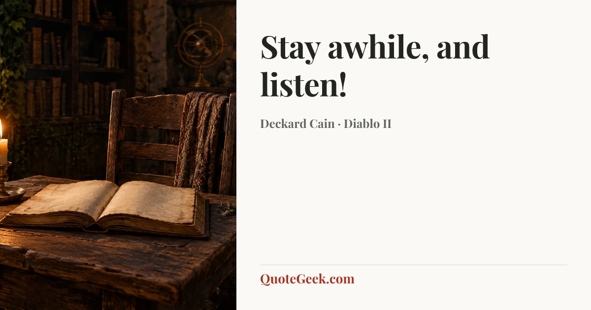“Stay awhile, and listen!” — Deckard Cain · Diablo II. Illustrated QuoteGeek card.