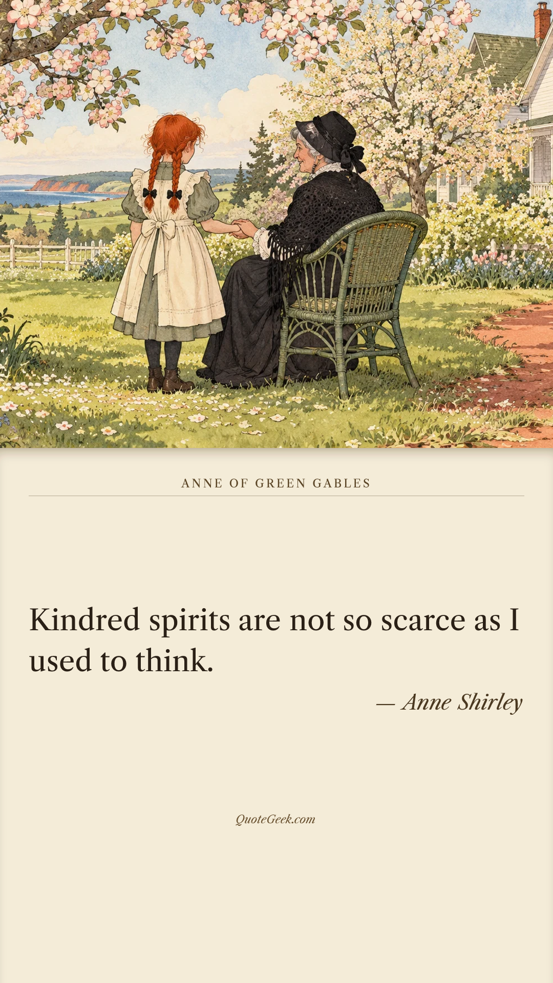 “Kindred spirits are not so scarce as I used to think.” — Anne Shirley · Anne of Green Gables. Illustrated QuoteGeek card.