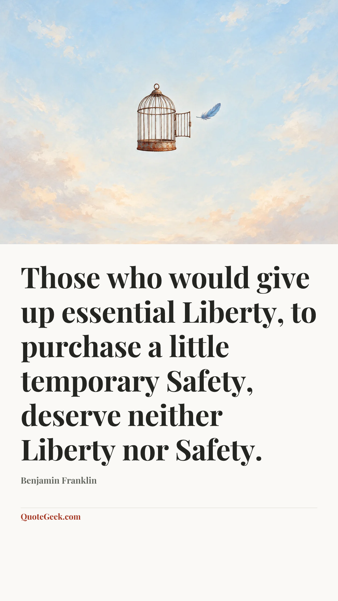 “Those who would give up essential Liberty, to purchase a little temporary Safety, deserve neither Liberty nor Safety.” — Benjamin Franklin. Illustrated QuoteGeek card.