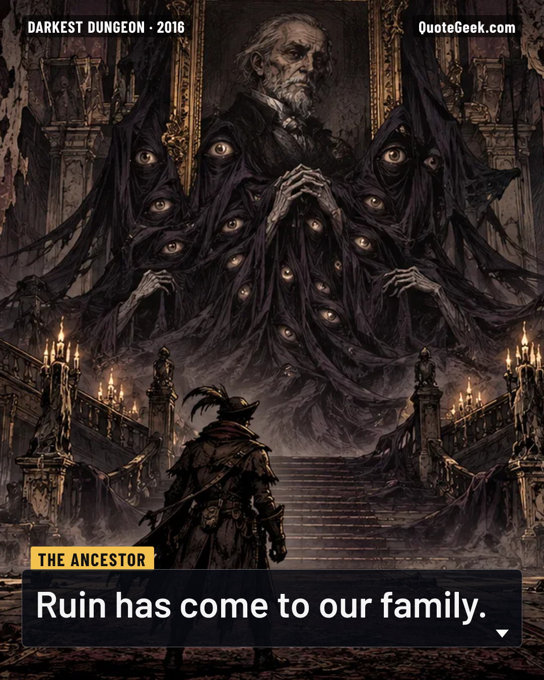 “Ruin has come to our family.” — The Ancestor · Darkest Dungeon. Illustrated QuoteGeek card.