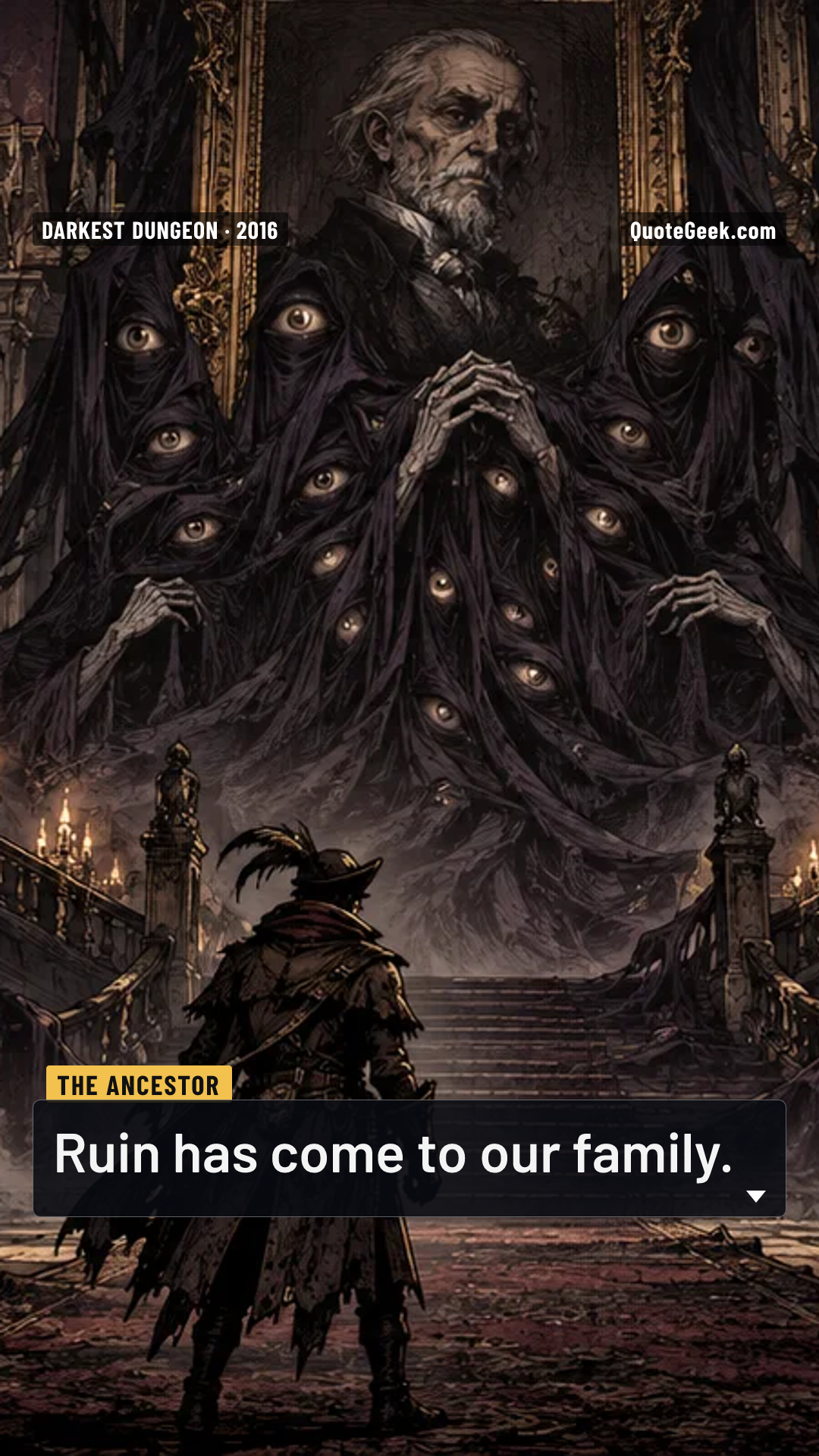 “Ruin has come to our family.” — The Ancestor · Darkest Dungeon. Illustrated QuoteGeek card.