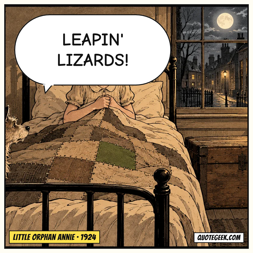“Leapin' lizards!” — Little Orphan Annie · Little Orphan Annie. Illustrated QuoteGeek card.