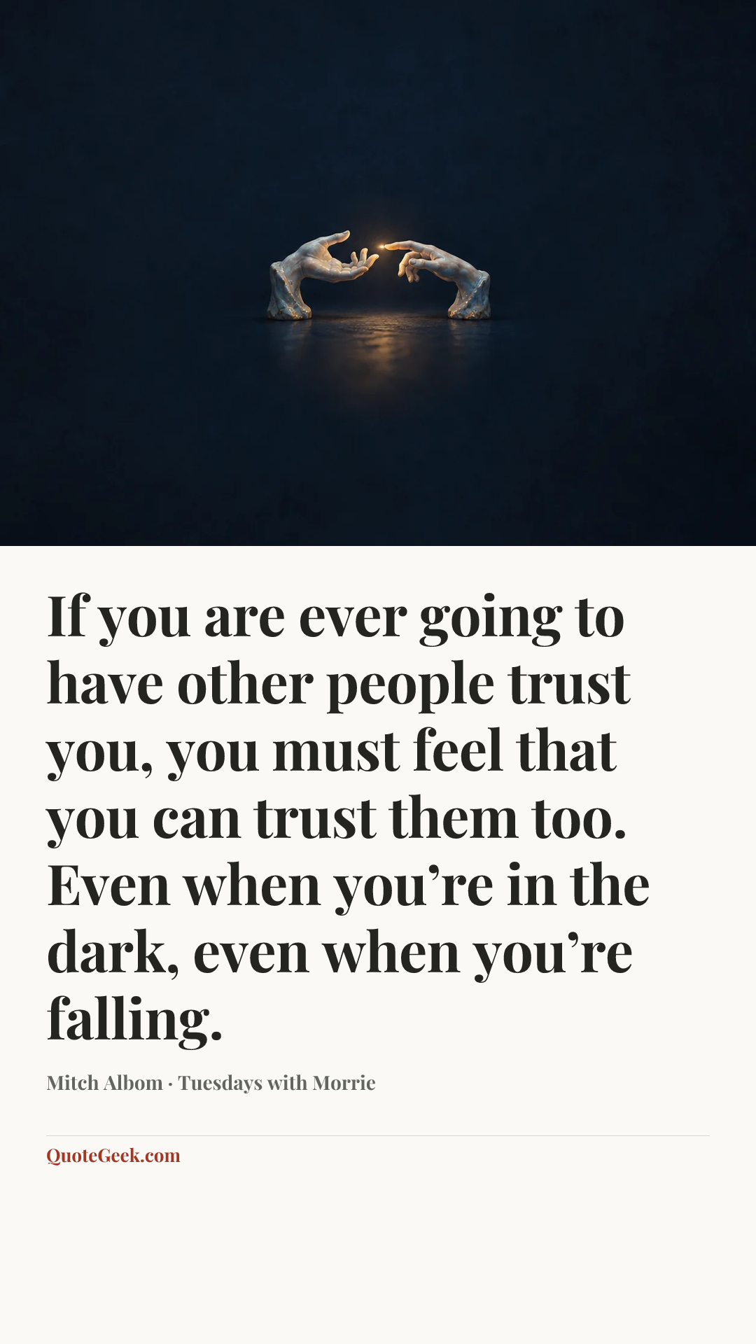 “If you are ever going to have other people trust you, you must feel that you can trust them too. Even when you’re in the dark, even when you’re falling.” — Mitch Albom · Tuesdays with Morrie. Illustrated QuoteGeek card.