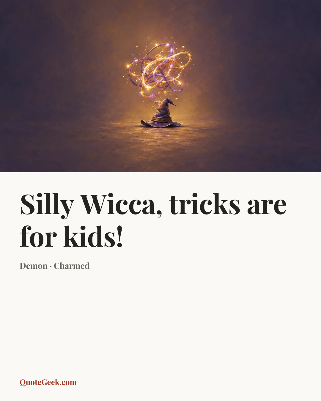 “Silly Wicca, tricks are for kids!” — Demon · Charmed. Illustrated QuoteGeek card.