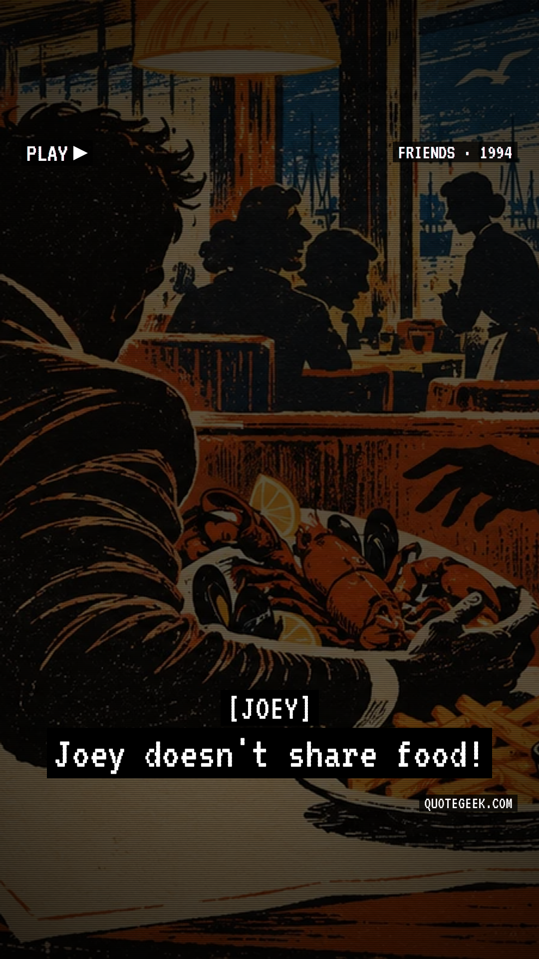 “Joey doesn't share food!” — Joey · Friends. Illustrated QuoteGeek card.