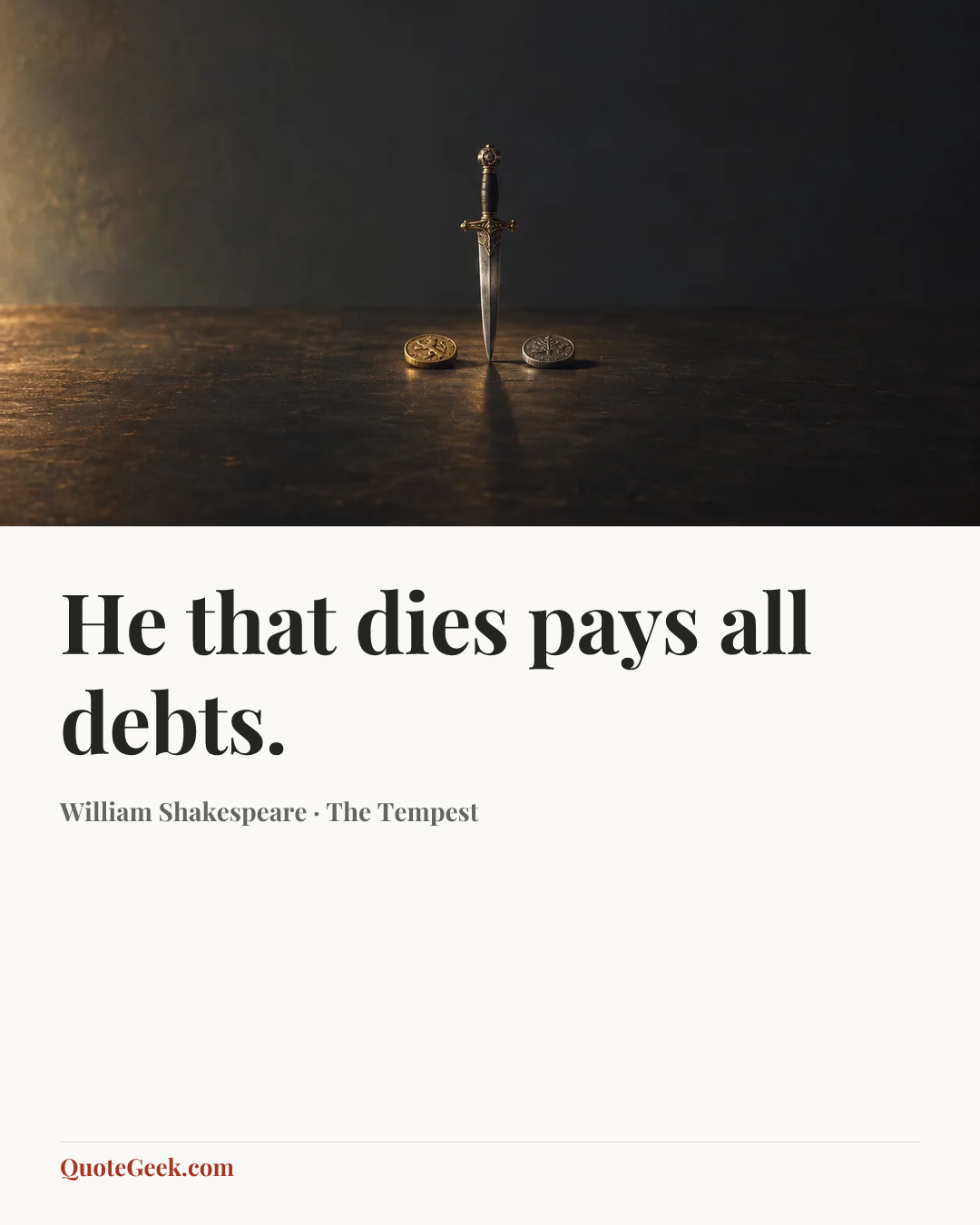 “He that dies pays all debts.” — William Shakespeare · The Tempest. Illustrated QuoteGeek card.