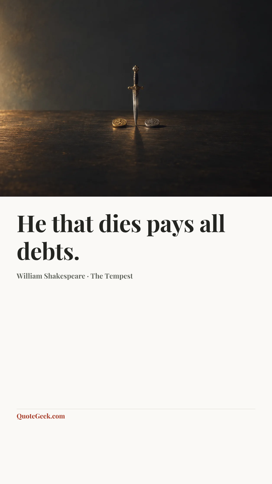“He that dies pays all debts.” — William Shakespeare · The Tempest. Illustrated QuoteGeek card.