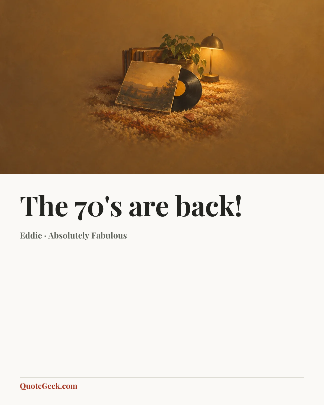 “The 70's are back!” — Eddie · Absolutely Fabulous. Illustrated QuoteGeek card.