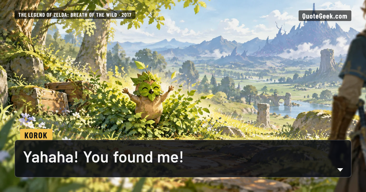 “Yahaha! You found me!” — Korok · The Legend of Zelda: Breath of the Wild. Illustrated QuoteGeek card.